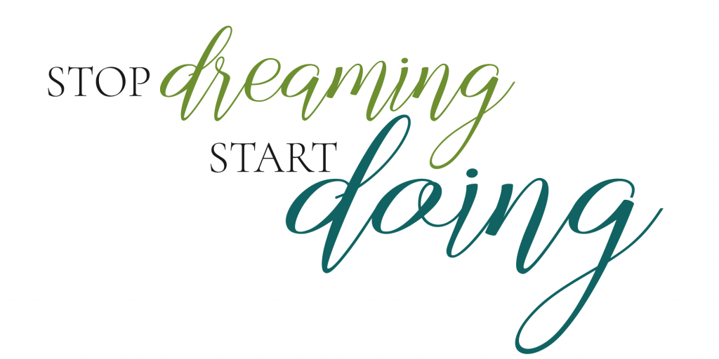 Stop dreaming start doling